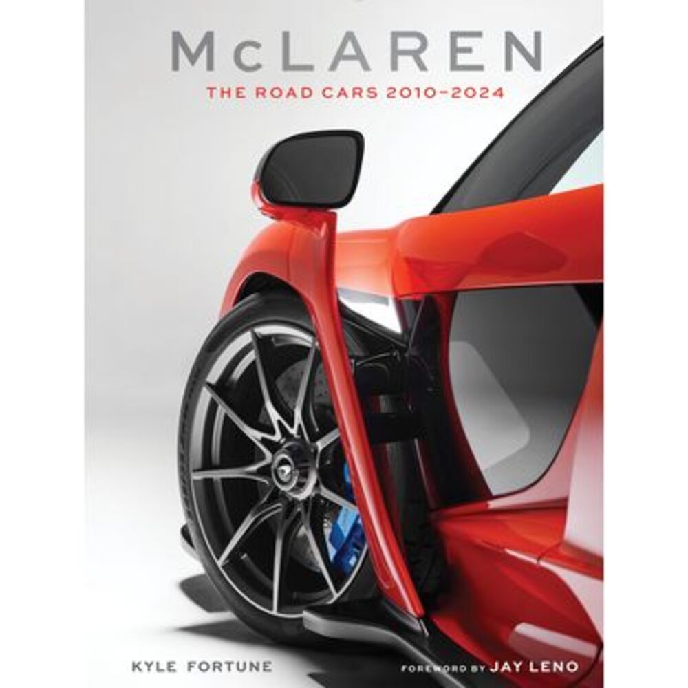 McLaren: The Road Cars, 2010-2024 -- Kyle Fortune